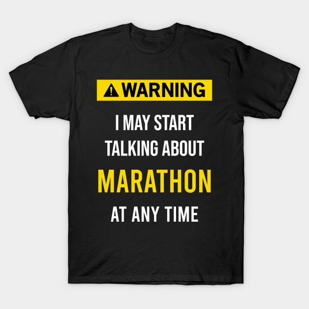 Warning Marathon T-Shirt by blakelan128